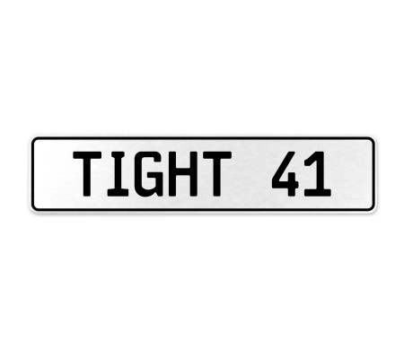 TIGHT 41  - White Aluminum Street Sign Mancave Euro Plate Name Door Sign Wall