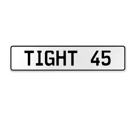 TIGHT 45  - White Aluminum Street Sign Mancave Euro Plate Name Door Sign Wall
