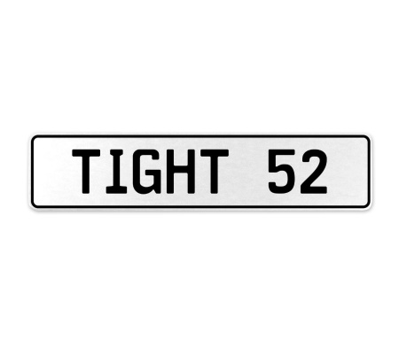 TIGHT 52  - White Aluminum Street Sign Mancave Euro Plate Name Door Sign Wall
