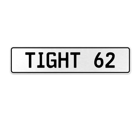 TIGHT 62  - White Aluminum Street Sign Mancave Euro Plate Name Door Sign Wall