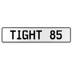 TIGHT 85  - White Aluminum Street Sign Mancave Euro Plate Name Door Sign Wall