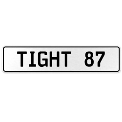 TIGHT 87  - White Aluminum Street Sign Mancave Euro Plate Name Door Sign Wall