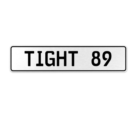 TIGHT 89  - White Aluminum Street Sign Mancave Euro Plate Name Door Sign Wall