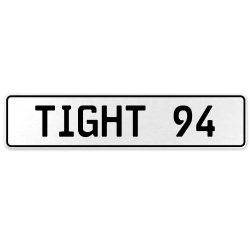 TIGHT 94  - White Aluminum Street Sign Mancave Euro Plate Name Door Sign Wall