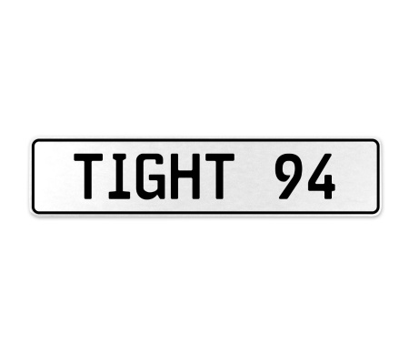 TIGHT 94  - White Aluminum Street Sign Mancave Euro Plate Name Door Sign Wall