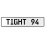 TIGHT 94  - White Aluminum Street Sign Mancave Euro Plate Name Door Sign Wall