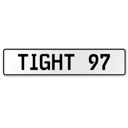 TIGHT 97  - White Aluminum Street Sign Mancave Euro Plate Name Door Sign Wall