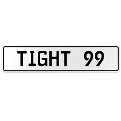TIGHT 99  - White Aluminum Street Sign Mancave Euro Plate Name Door Sign Wall