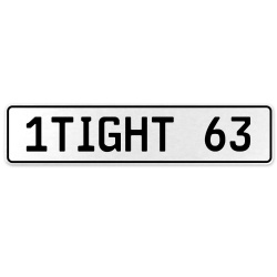 1TIGHT 63  - White Aluminum Street Sign Mancave Euro Plate Name Door Sign Wall