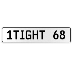 1TIGHT 68  - White Aluminum Street Sign Mancave Euro Plate Name Door Sign Wall