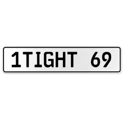 1TIGHT 69  - White Aluminum Street Sign Mancave Euro Plate Name Door Sign Wall