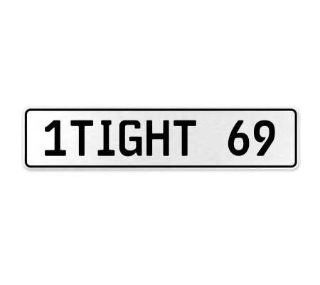 1TIGHT 69  - White Aluminum Street Sign Mancave Euro Plate Name Door Sign Wall