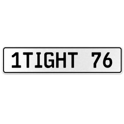 1TIGHT 76  - White Aluminum Street Sign Mancave Euro Plate Name Door Sign Wall