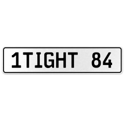 1TIGHT 84  - White Aluminum Street Sign Mancave Euro Plate Name Door Sign Wall