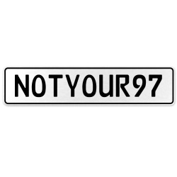 NOTYOUR97  - White Aluminum Street Sign Mancave Euro Plate Name Door Sign Wall