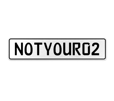 NOTYOUR02  - White Aluminum Street Sign Mancave Euro Plate Name Door Sign Wall