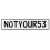 NOTYOUR53  - White Aluminum Street Sign Mancave Euro Plate Name Door Sign Wall