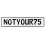 NOTYOUR75  - White Aluminum Street Sign Mancave Euro Plate Name Door Sign Wall