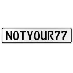 NOTYOUR77  - White Aluminum Street Sign Mancave Euro Plate Name Door Sign Wall