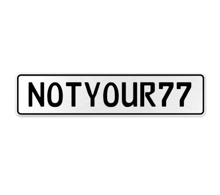 NOTYOUR77  - White Aluminum Street Sign Mancave Euro Plate Name Door Sign Wall