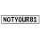 NOTYOUR81  - White Aluminum Street Sign Mancave Euro Plate Name Door Sign Wall