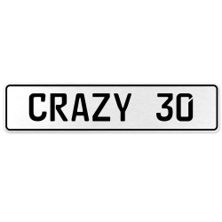 CRAZY 30  - White Aluminum Street Sign Mancave Euro Plate Name Door Sign Wall