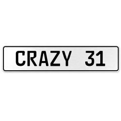 CRAZY 31  - White Aluminum Street Sign Mancave Euro Plate Name Door Sign Wall