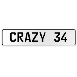 CRAZY 34  - White Aluminum Street Sign Mancave Euro Plate Name Door Sign Wall