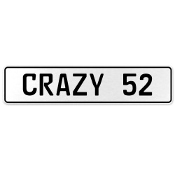 CRAZY 52  - White Aluminum Street Sign Mancave Euro Plate Name Door Sign Wall