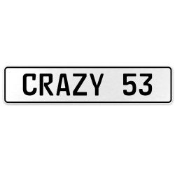 CRAZY 53  - White Aluminum Street Sign Mancave Euro Plate Name Door Sign Wall