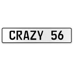CRAZY 56  - White Aluminum Street Sign Mancave Euro Plate Name Door Sign Wall