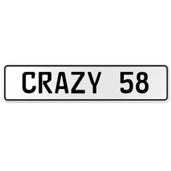 CRAZY 58  - White Aluminum Street Sign Mancave Euro Plate Name Door Sign Wall