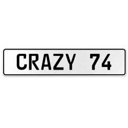 CRAZY 74  - White Aluminum Street Sign Mancave Euro Plate Name Door Sign Wall