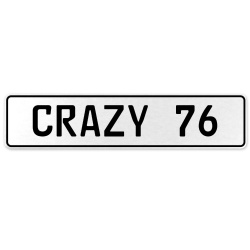 CRAZY 76  - White Aluminum Street Sign Mancave Euro Plate Name Door Sign Wall