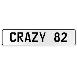CRAZY 82  - White Aluminum Street Sign Mancave Euro Plate Name Door Sign Wall