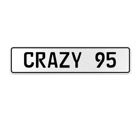 CRAZY 95  - White Aluminum Street Sign Mancave Euro Plate Name Door Sign Wall