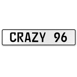 CRAZY 96  - White Aluminum Street Sign Mancave Euro Plate Name Door Sign Wall