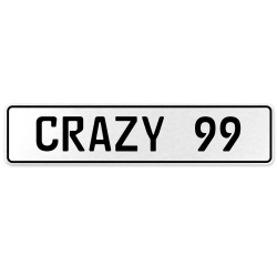 CRAZY 99  - White Aluminum Street Sign Mancave Euro Plate Name Door Sign Wall