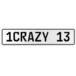 1CRAZY 13  - White Aluminum Street Sign Mancave Euro Plate Name Door Sign Wall