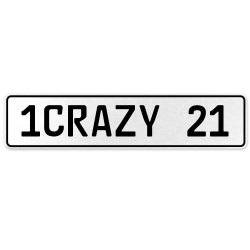 1CRAZY 21  - White Aluminum Street Sign Mancave Euro Plate Name Door Sign Wall