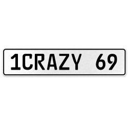 1CRAZY 69  - White Aluminum Street Sign Mancave Euro Plate Name Door Sign Wall