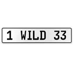 1 WILD 33  - White Aluminum Street Sign Mancave Euro Plate Name Door Sign Wall
