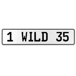 1 WILD 35  - White Aluminum Street Sign Mancave Euro Plate Name Door Sign Wall