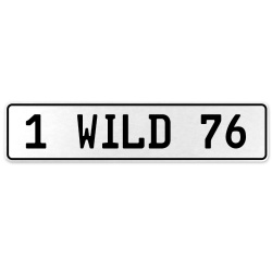 1 WILD 76  - White Aluminum Street Sign Mancave Euro Plate Name Door Sign Wall