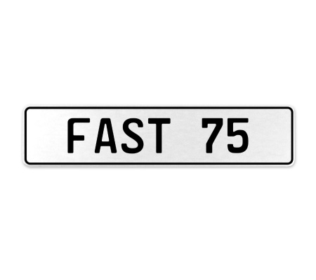 FAST 75  - White Aluminum Street Sign Mancave Euro Plate Name Door Sign Wall