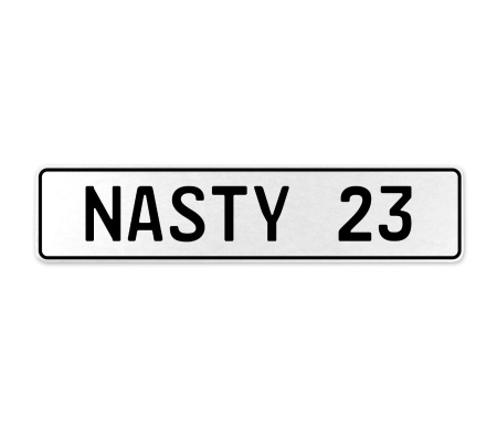NASTY 23  - White Aluminum Street Sign Mancave Euro Plate Name Door Sign Wall