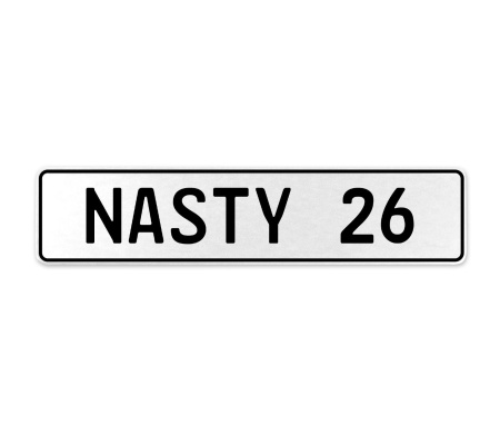 NASTY 26  - White Aluminum Street Sign Mancave Euro Plate Name Door Sign Wall