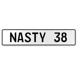NASTY 38  - White Aluminum Street Sign Mancave Euro Plate Name Door Sign Wall