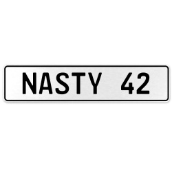 NASTY 42  - White Aluminum Street Sign Mancave Euro Plate Name Door Sign Wall