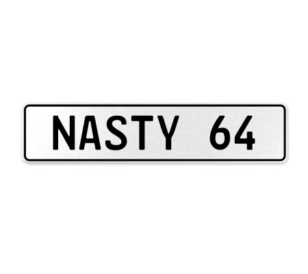 NASTY 64  - White Aluminum Street Sign Mancave Euro Plate Name Door Sign Wall